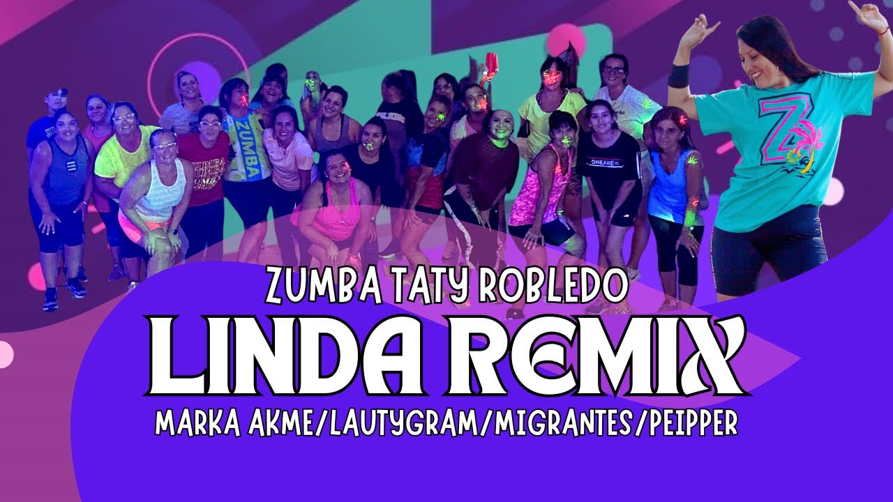 LINDA REMIX/ MARKA AKME-LAUTYGRAM-MIGRANTES-PEIPPER/ COREO ZUMBA- TATY ROBLEDO✨
