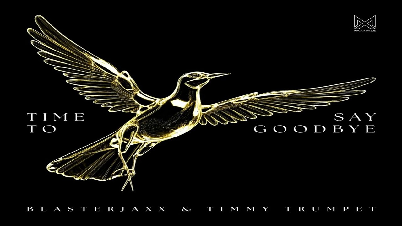 Blasterjaxx feat. Timmy Trumpet - Time To Say Goodbye