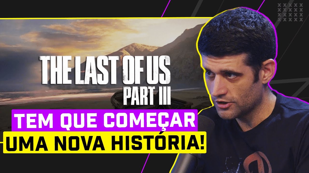 THE LAST OF US PART 3 CONFIRMADO?!
