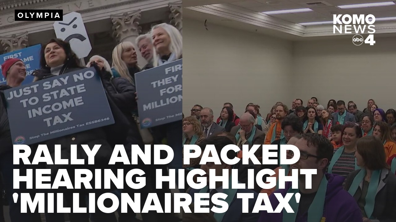 Rally and packed hearing in Olympia as 'millionaires tax' moves closer to governor's desk