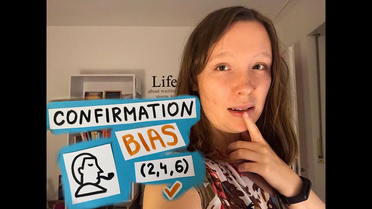 CONFIRMATION BIAS: Why we only ask 