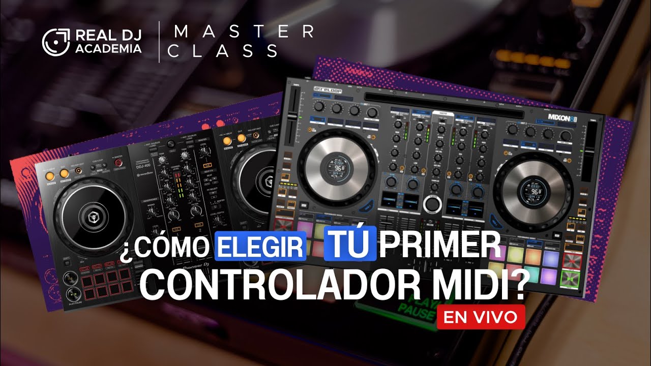 MASTERCLASS: ¿Cómo elegir tu primer controlador MIDI? | Real DJ Academia