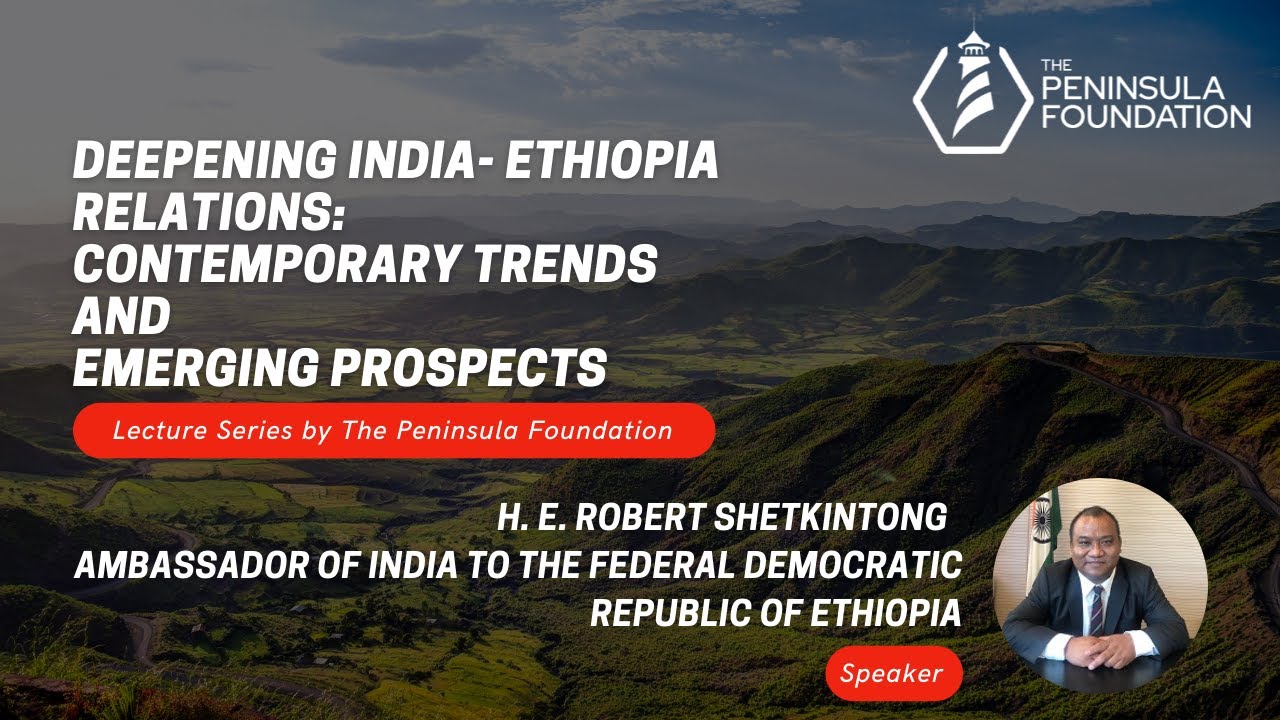 Deepening India-Ethiopia Relations: Contemporary Trends & Emerging Prospects | Amb Shetkintong | TPF