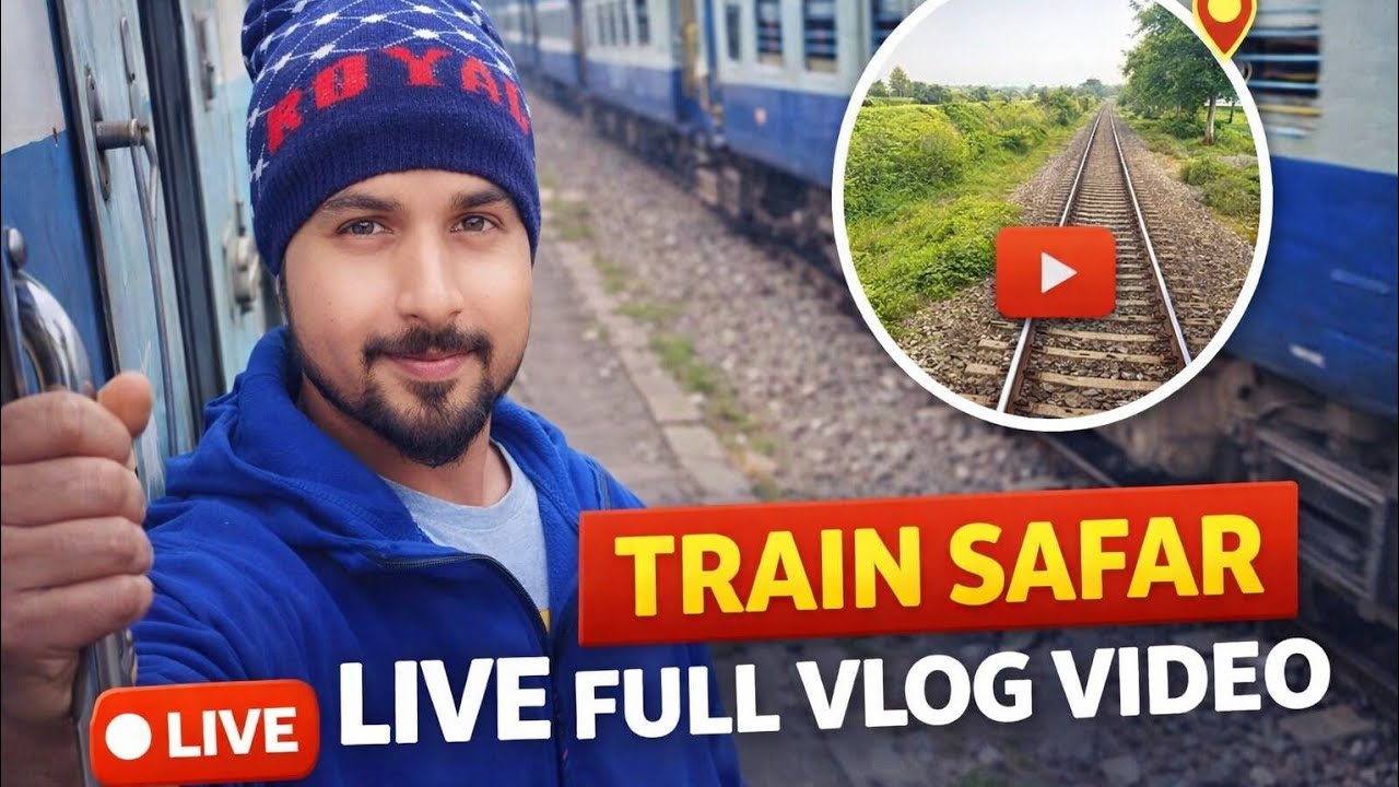 train Safar live full vlog video ! Train Safar Live Full Blog Video
