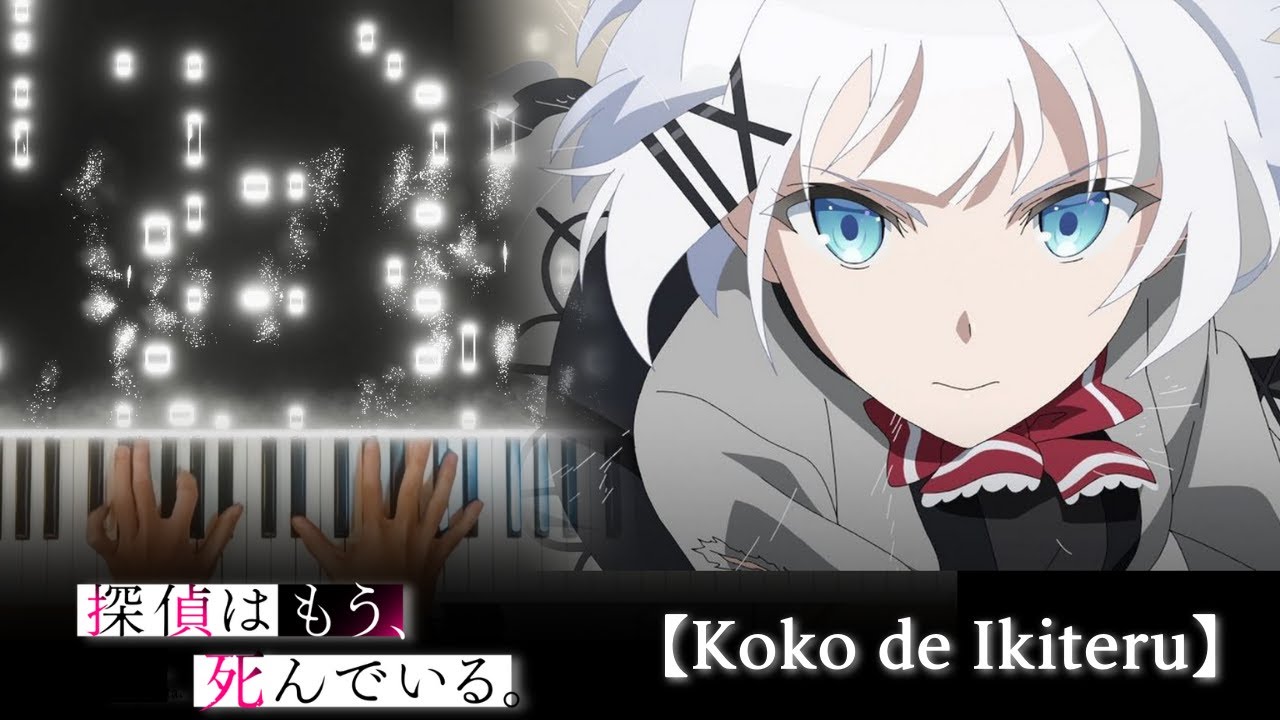 【Koko de Ikiteru】- The Detective Is Already Dead OP - Piano cover