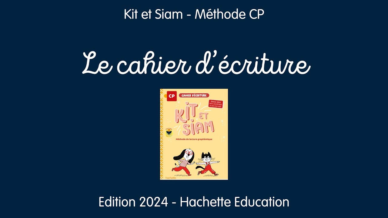 Présentation du Cahier d'écriture CP - Kit et Siam