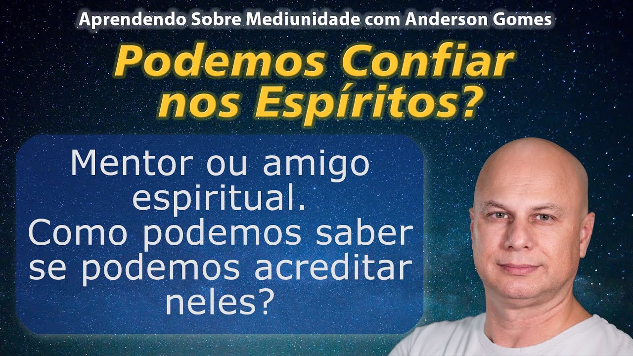 Podemos Confiar nos Espíritos?