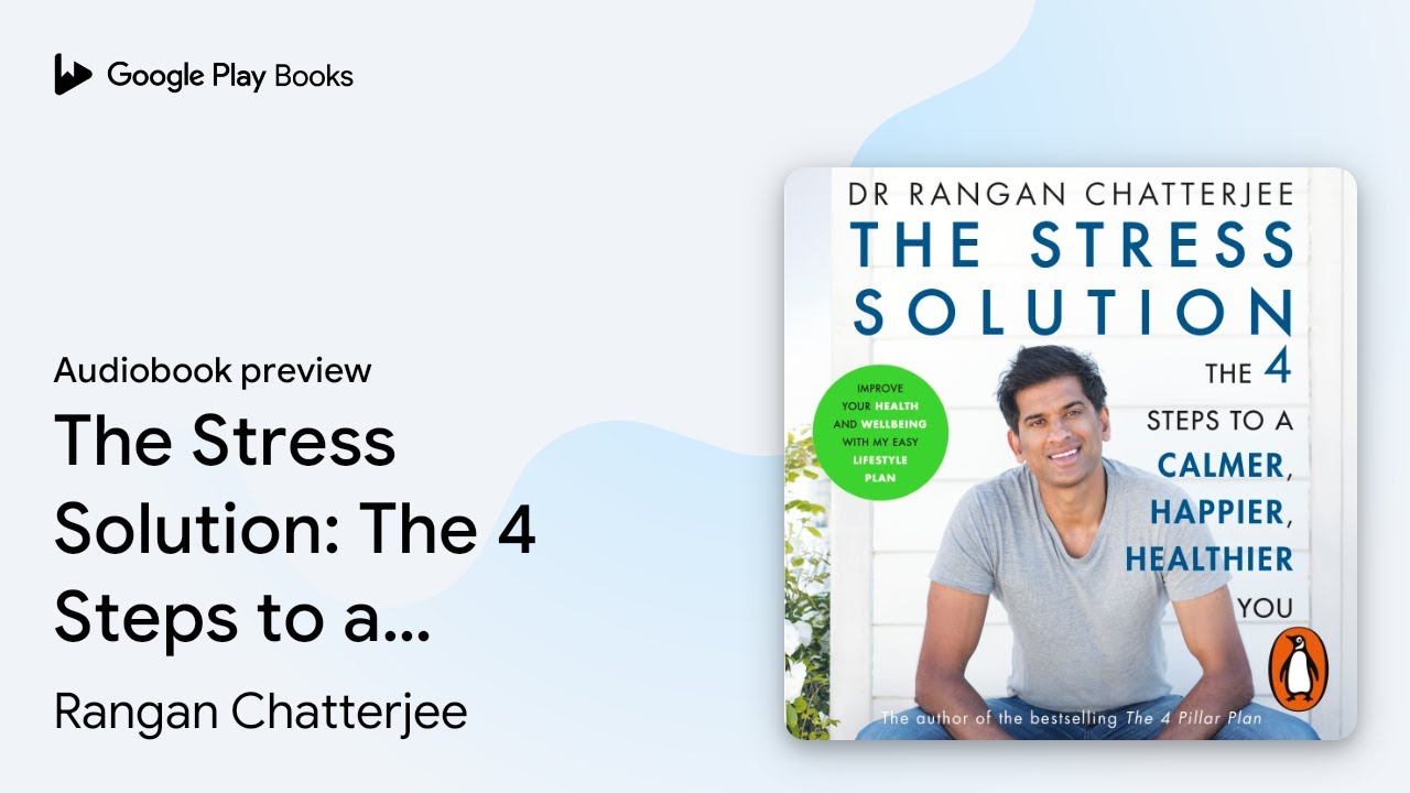 The Stress Solution: The 4 Steps to a Calmer,&hellip; by Rangan Chatterjee &middot; Audiobook preview