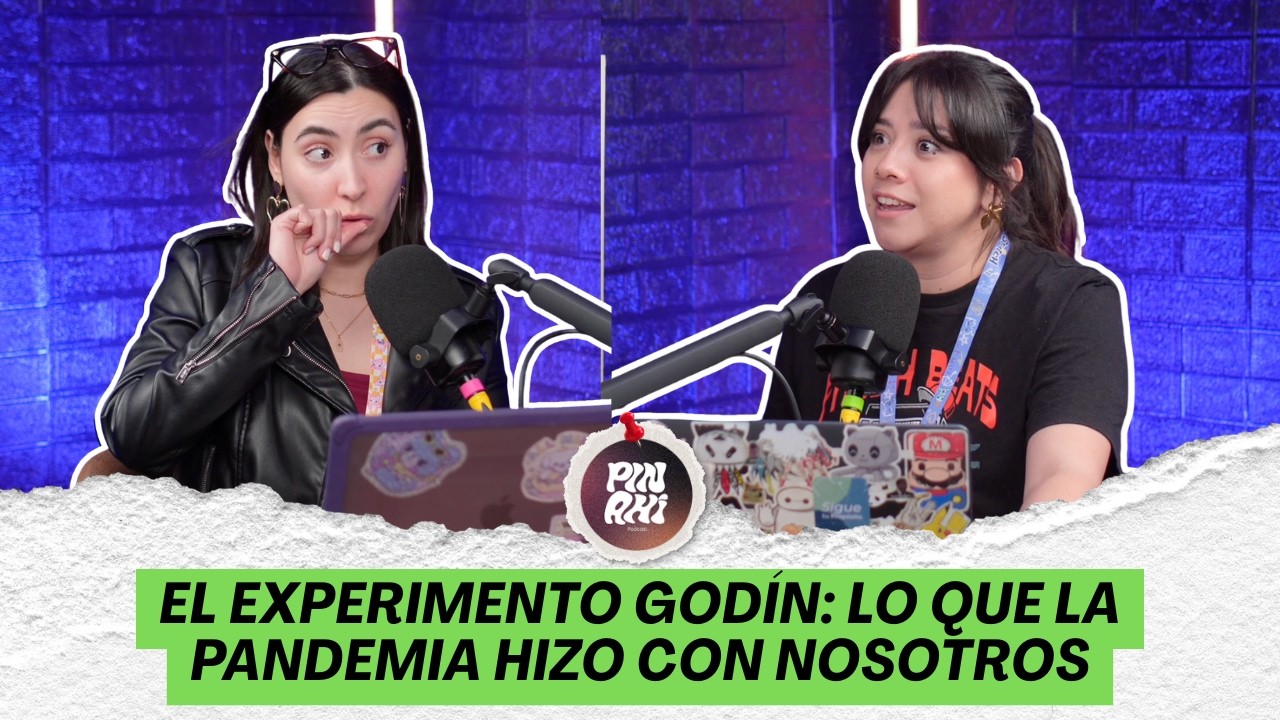 El experimento Godín: Lo que la pandemia hizo con nosotros - E24📌 Pin Ahí PodcasT
