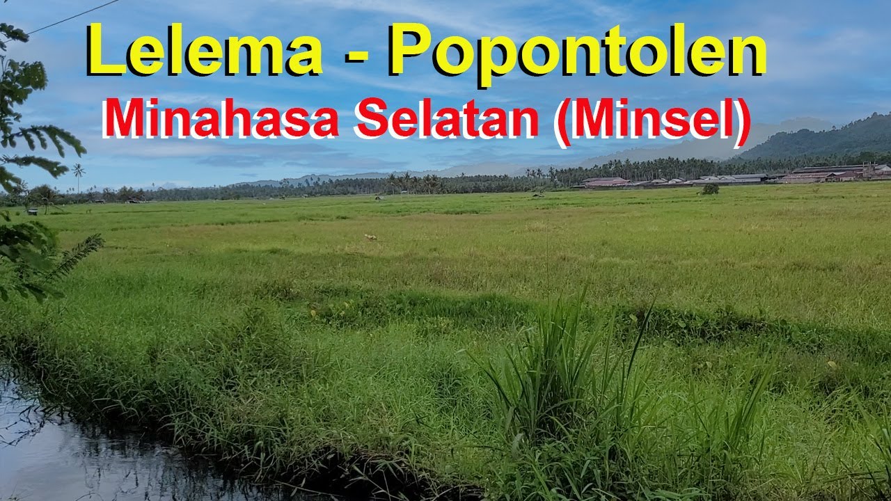 Lelema - Popontolen, Minahasa Selatan (Minsel) || Perjalanan dari Kota Manado ke Gorontalo. Part 5.