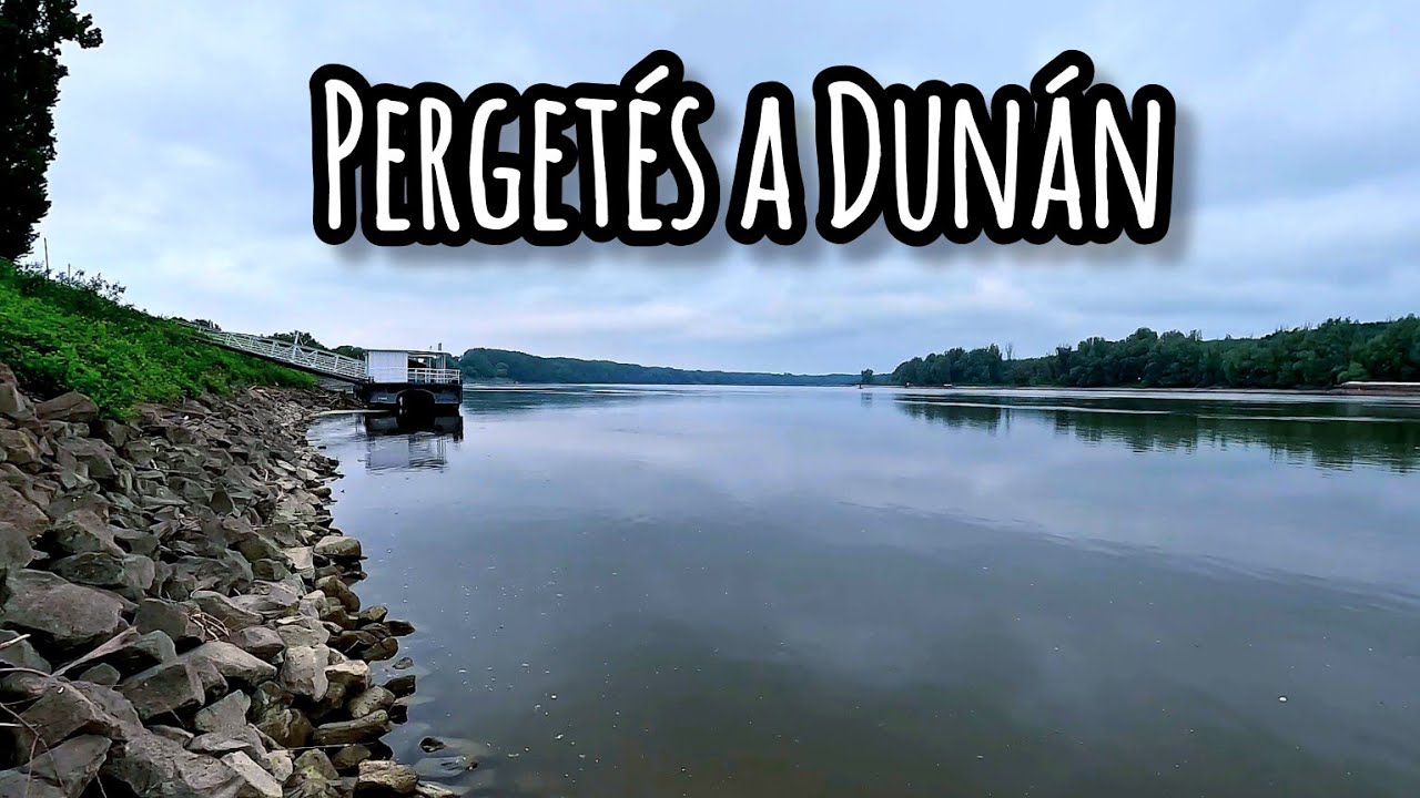 PERGETÉS A DUNÁN - Életem első hala a Dunából (csuka)