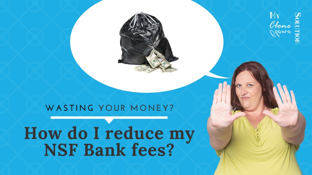 How do I reduce my NSF Bank fees