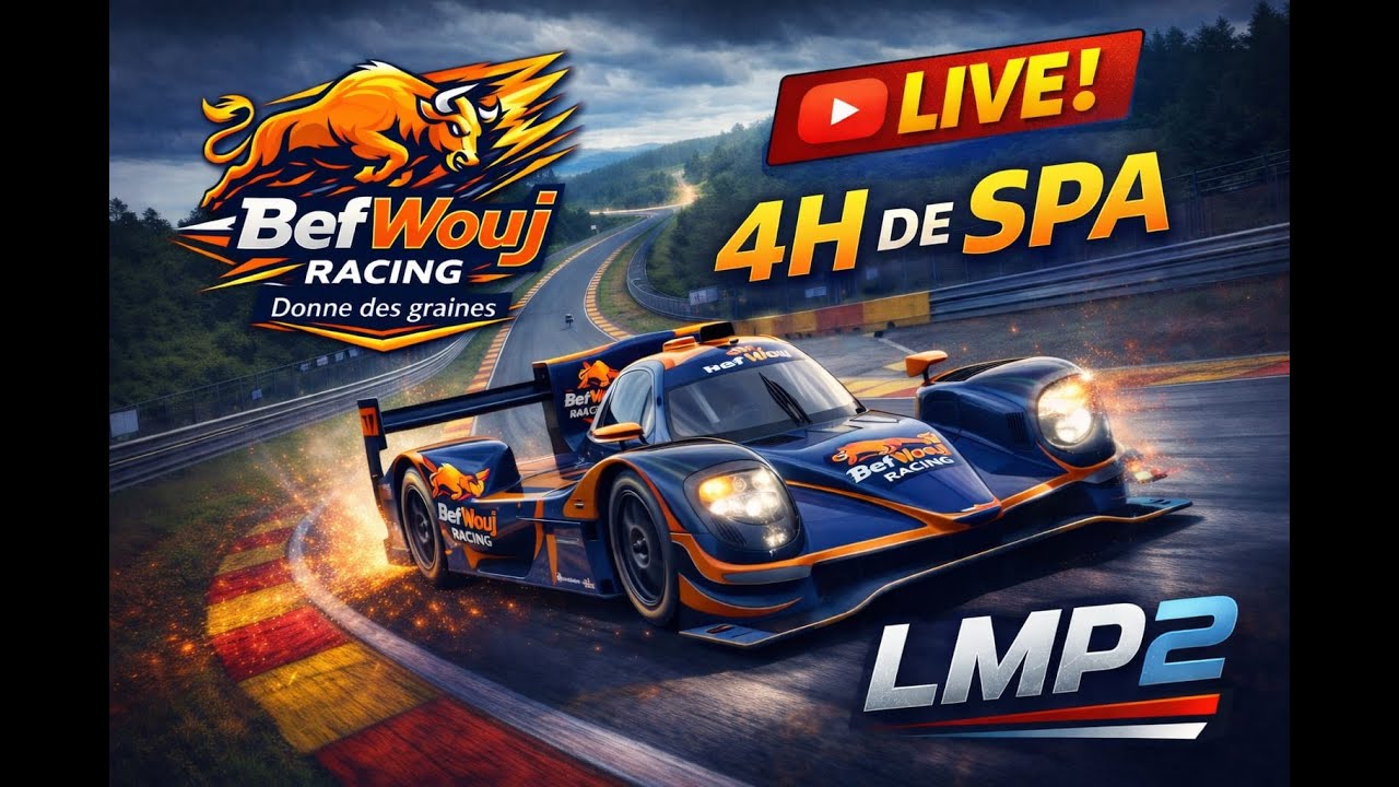 LIVE 🔴 | Endurance 4H à Spa 🇧🇪 – LMP2 | BefWouj Racing – Donne des graines 🦬