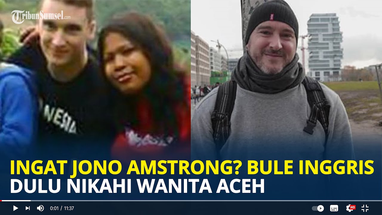 INGAT Jono Amstrong? Bule Inggris Dulu Nikahi Wanita Aceh Sekarang Hidup Bahagia dengan Istri Baru