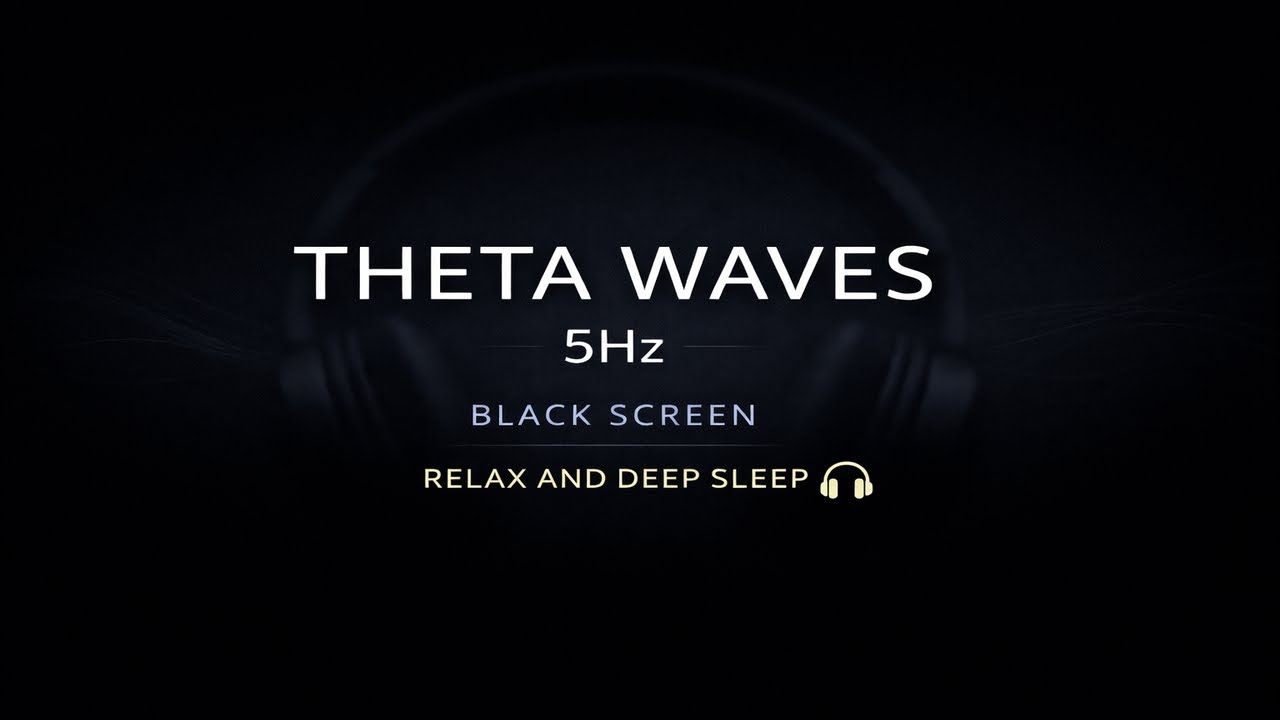 5Hz Theta Waves 🌙 | Deep Sleep & Meditation (Black Screen, 8 Hours)