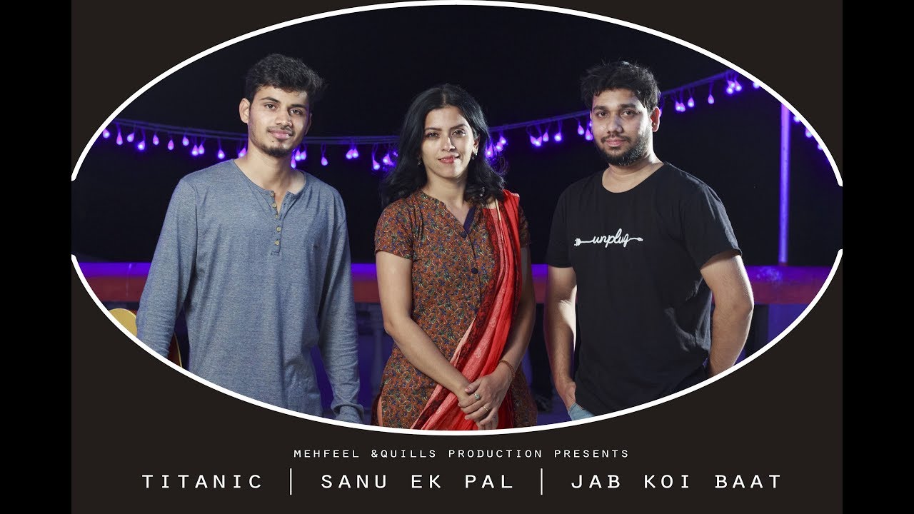 Titanic | Sanu Ek Pal | Jab Koi Baat | Feat. Devyani Karve Kothari
