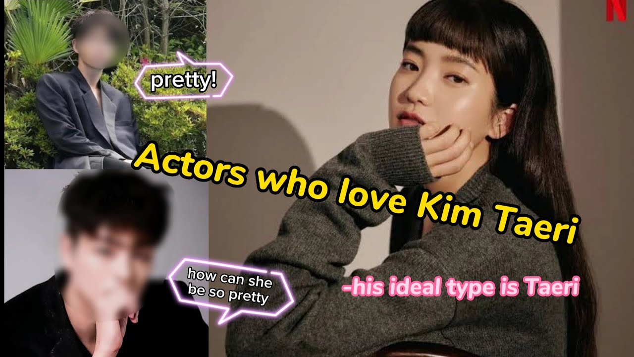 Kim Taeri-actors ideal type❤️"she's so pretty" 