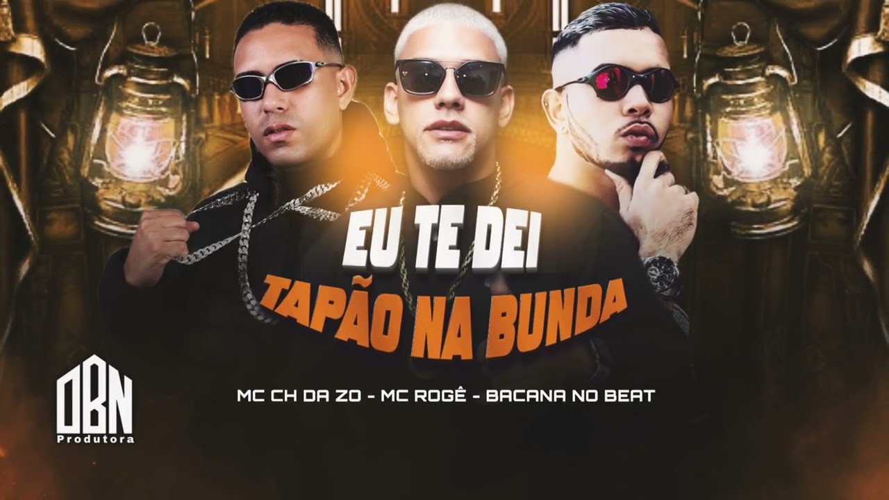 MC CH da ZO, MC ROG&Ecirc; - EU TE DEI TAP&Atilde;O NA BUNDA ( BACANA NO BEAT )