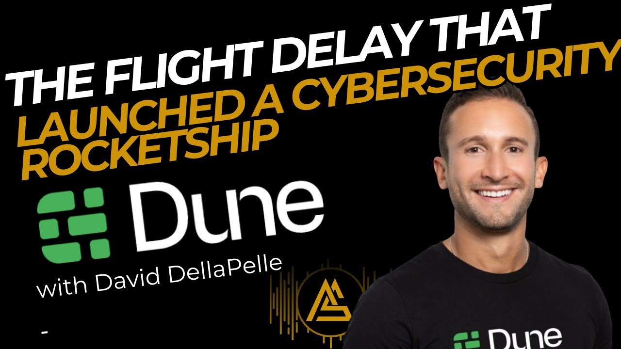 The Flight Delay That Launched A Cybersecurity Rocketship - Dune Security