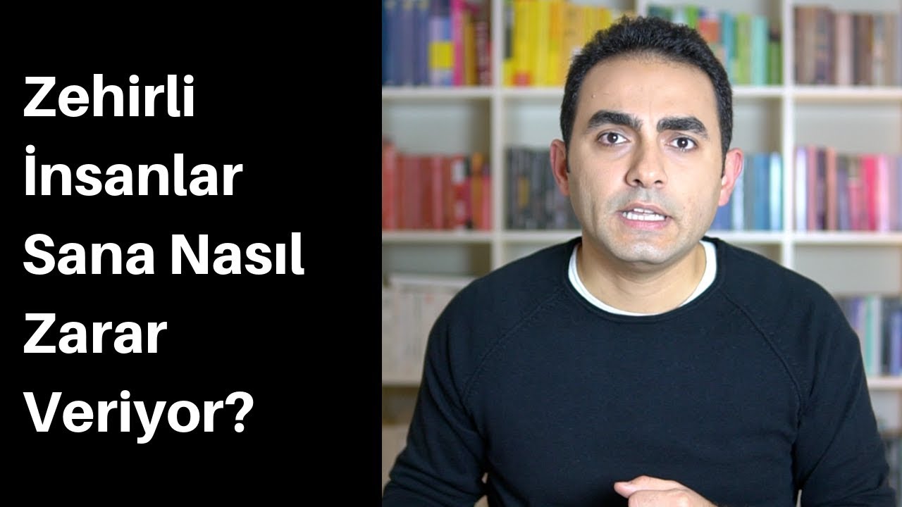 Zehirli İnsanlar Sana Nasıl Zarar Veriyor?