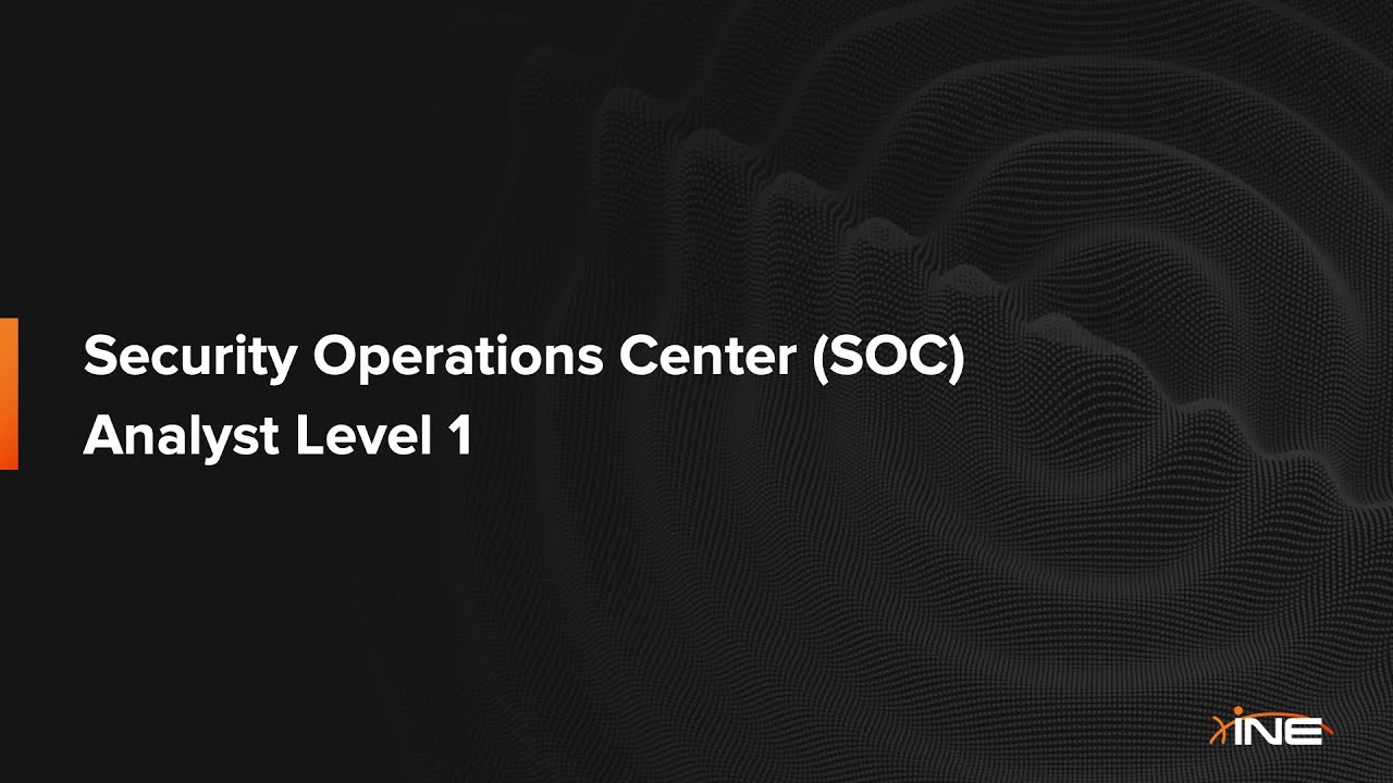 Security Operations Center (SOC) Analyst Level 1