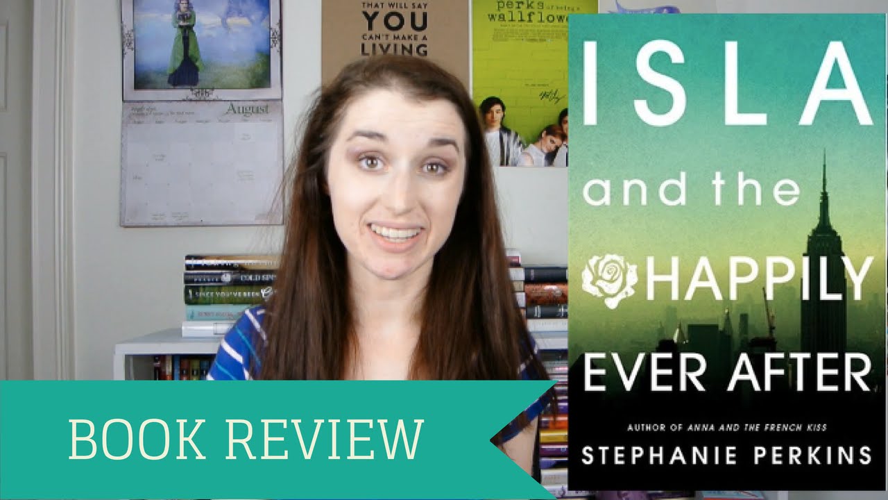 Isla and the Happily Ever After by Stephanie Perkins | Book Review