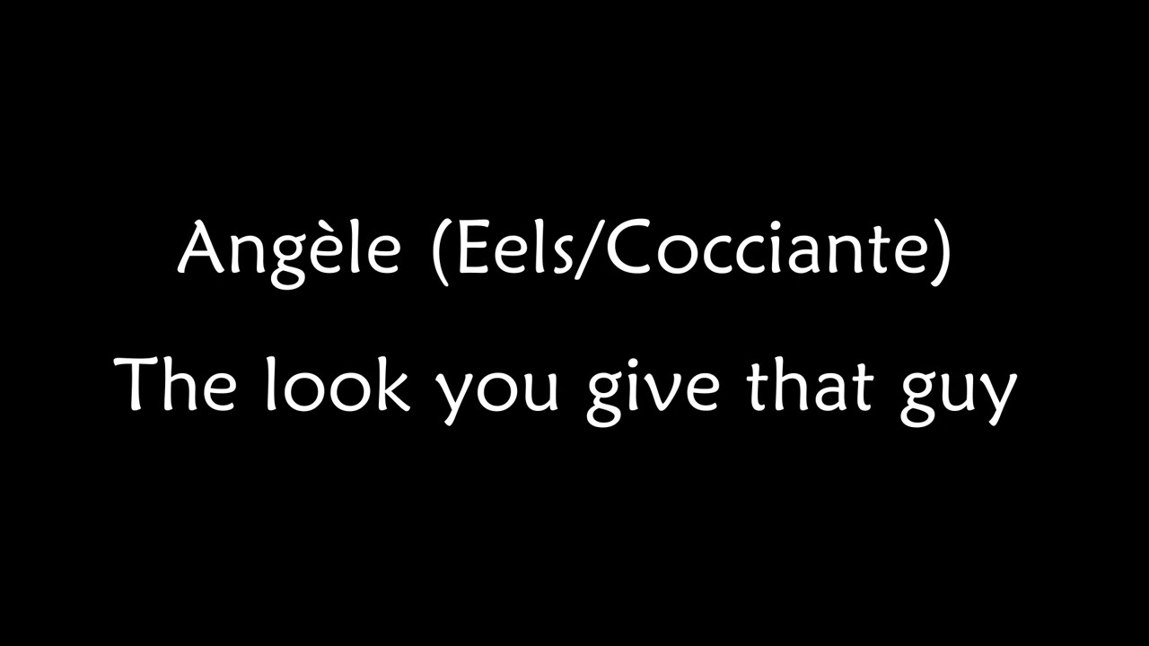 karaoke The Look You Give That Guy - Angèle (eels/cocciante)