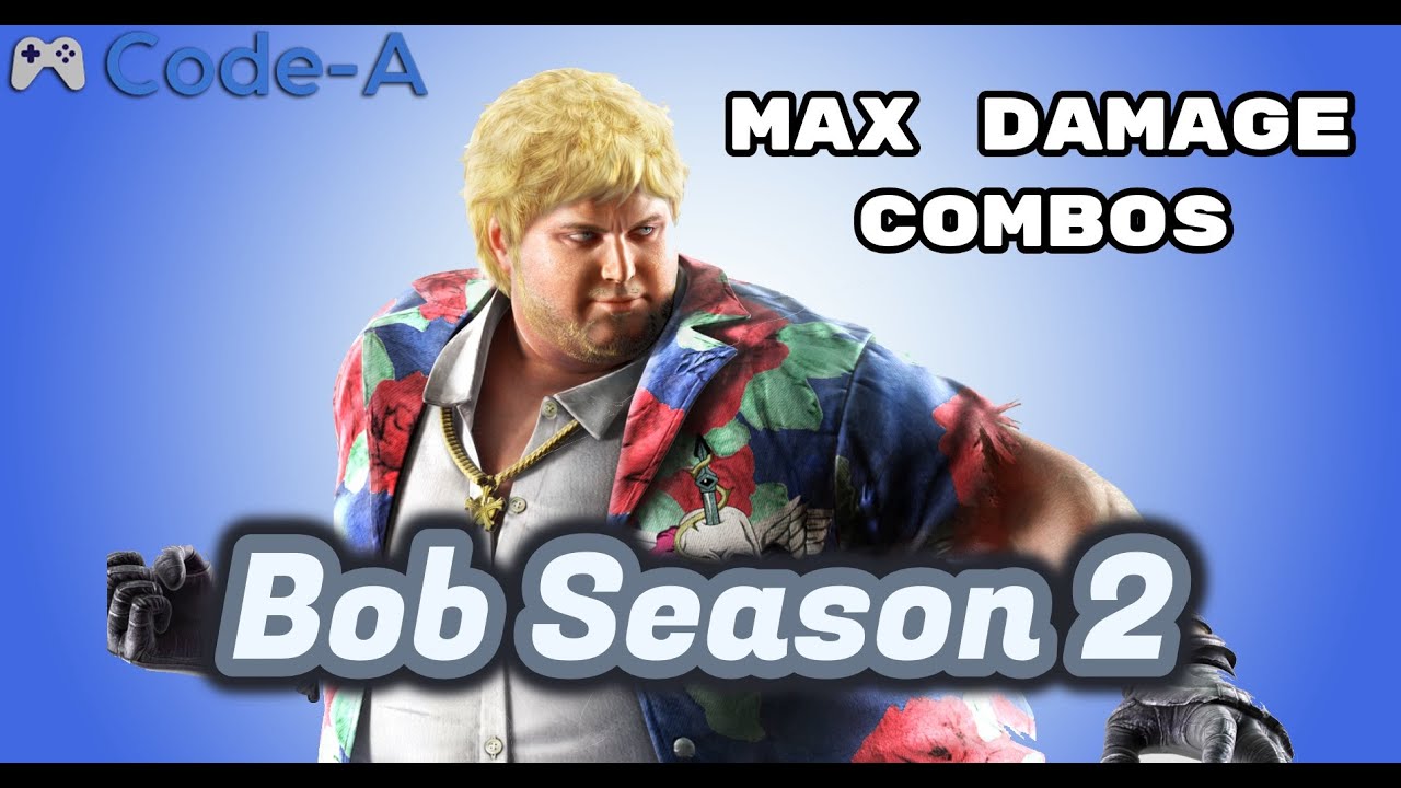 Bob Tekken 7 Season 2 (Max Damage)