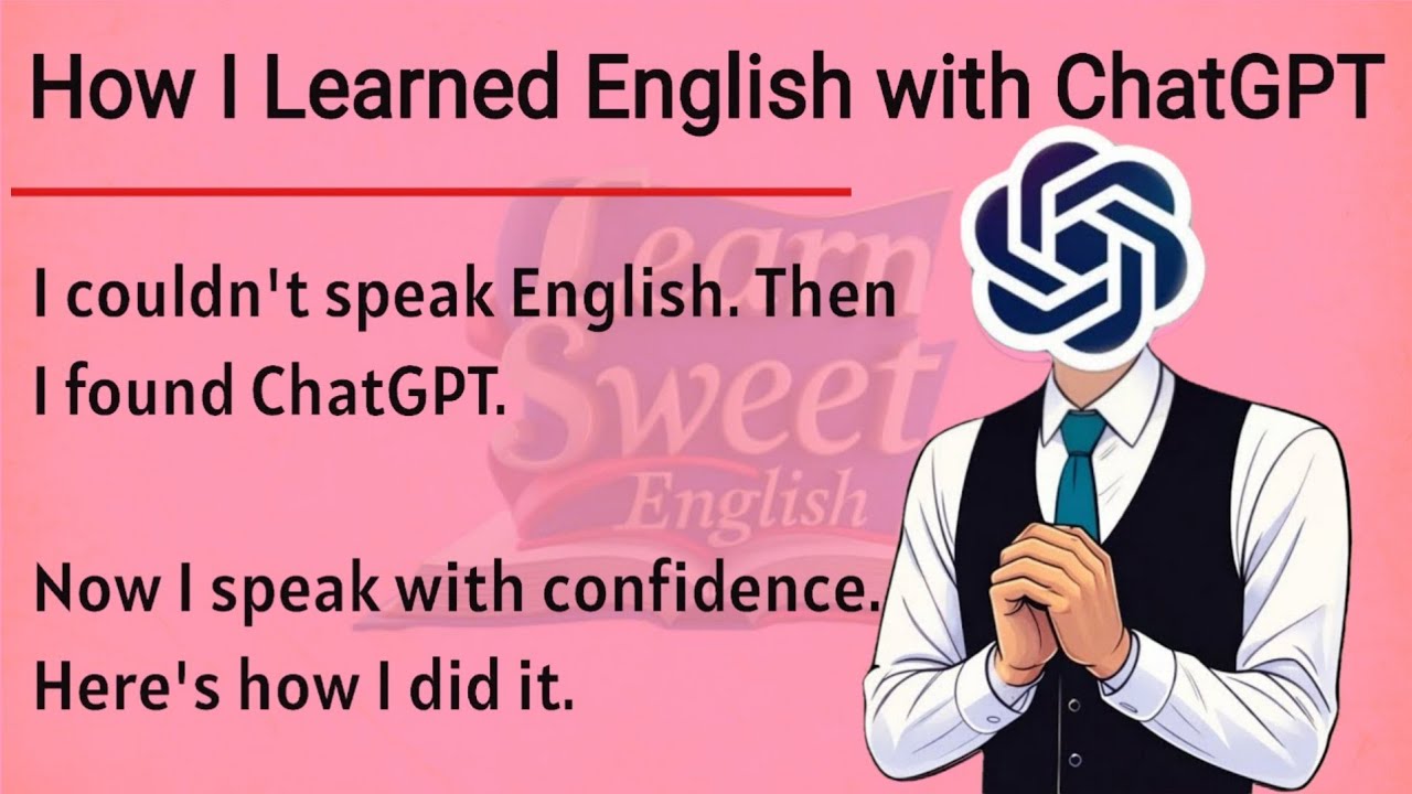 How I Learned English with ChatGPT || My Full Story from Zero to Fluent || Speak English Fluently