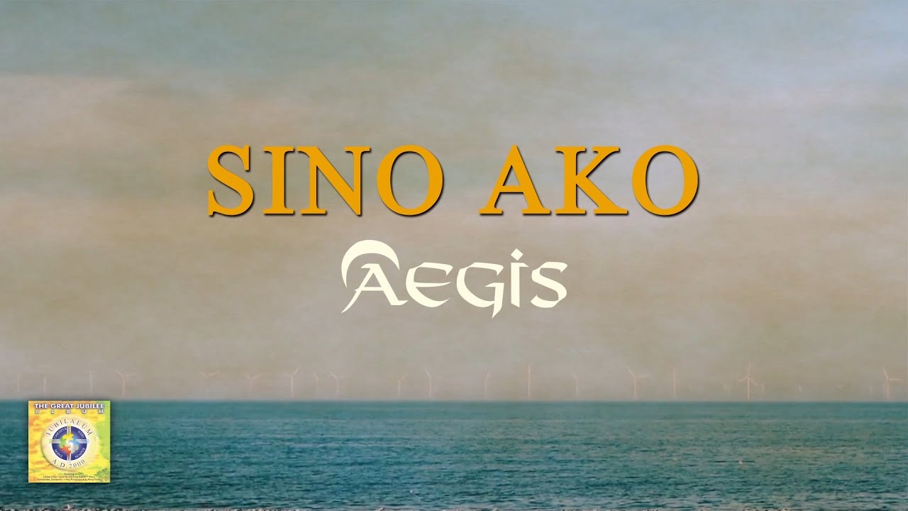 SINO AKO - Aegis (Lyric Video) OPM