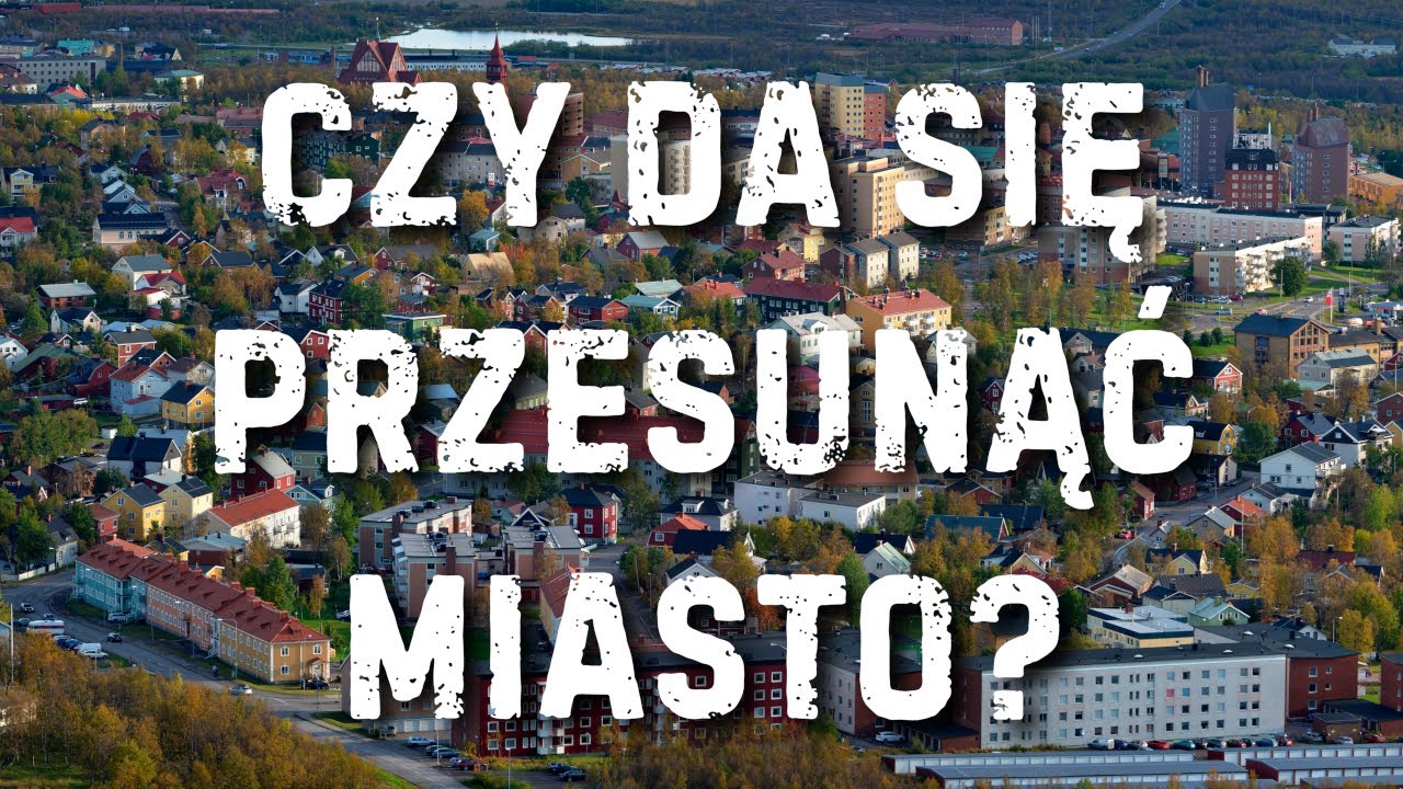 Czy da się przesunąć miasto? - Kopalnia w Kirunie.