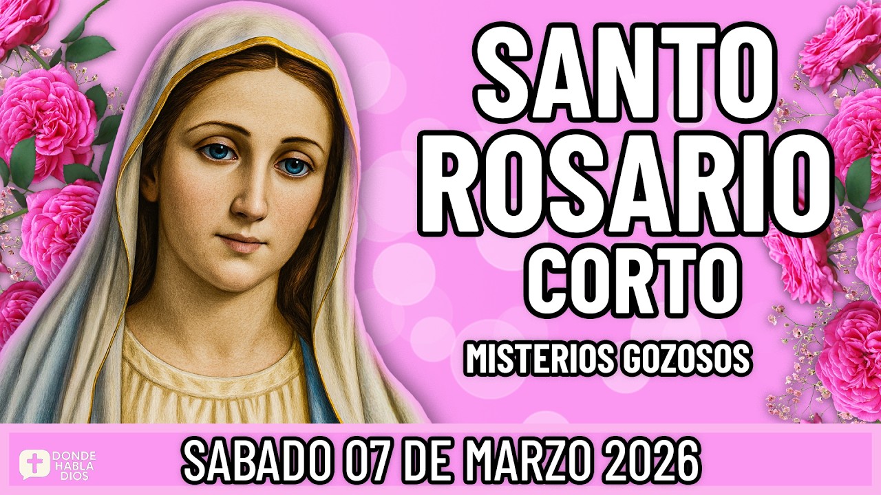 SANTO ROSARIO CORTO DE HOY Sábado 7 de Marzo 🙏 Misterios Gozosos🙏 Rosario a la Virgen María