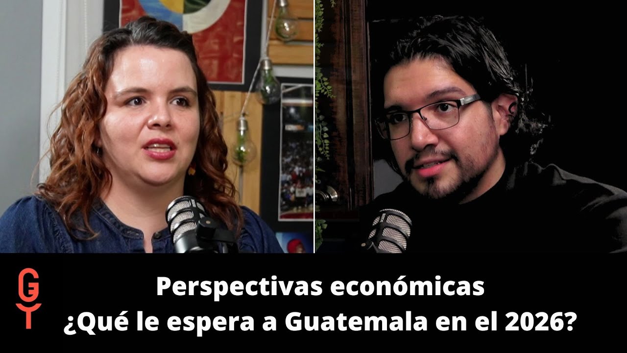 Perspectivas económicas ¿Qué le espera a Guatemala en el 2026?