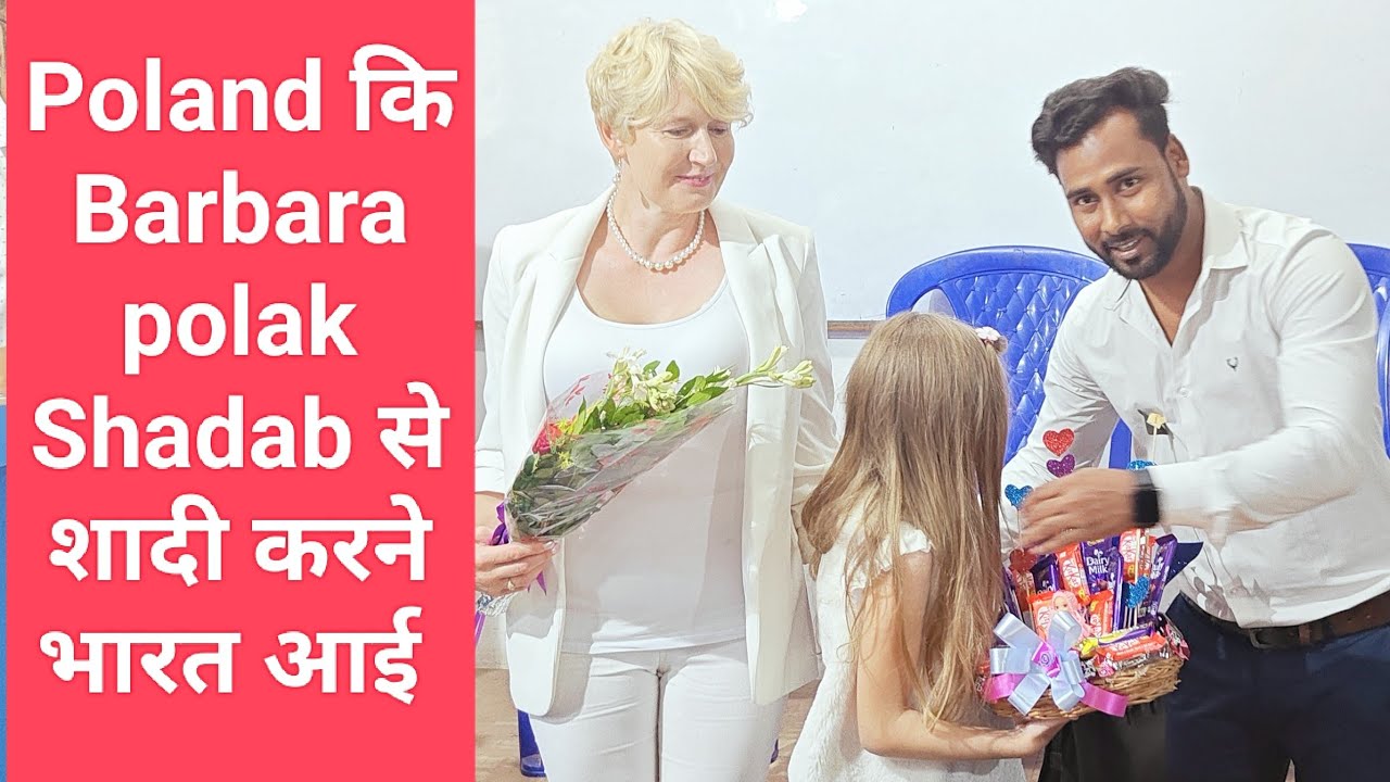 Poland lady Barbara polak came to India for getting married Shadab
