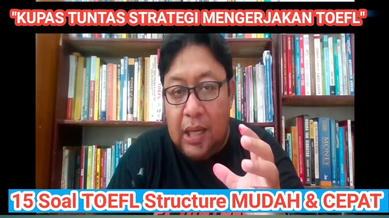 Belajar TOEFL: 15 Soal TOEFL Structure MUDAH dan CEPAT Kelas Karantina TOEFL dari NOL 3 Hari Klaten