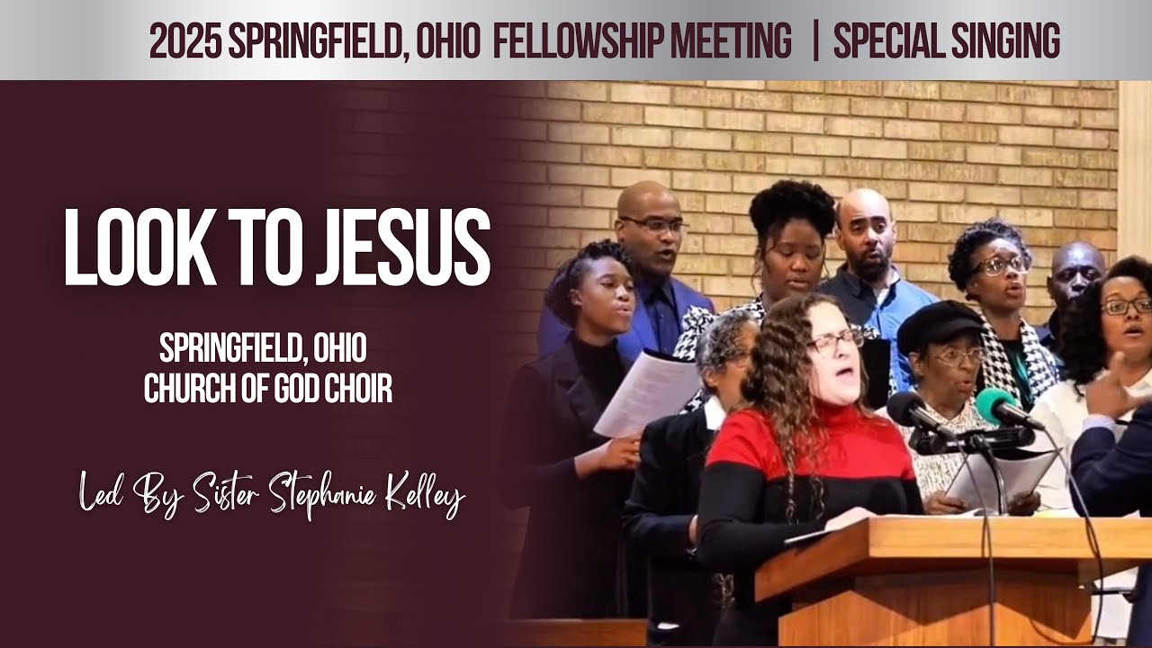 “Look To Jesus” | Springfield, Ohio Church of God Choir