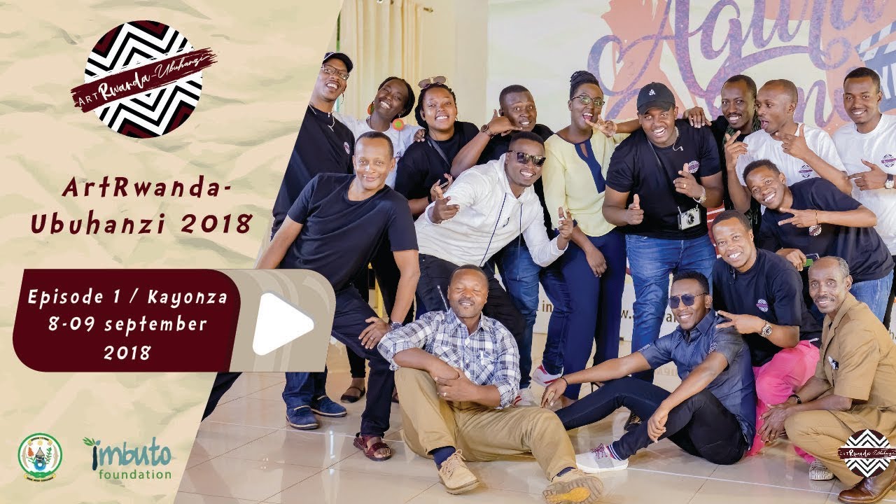 ArtRwanda - Ubuhanzi: Episode 1, Kayonza 8 - 9 September 2018