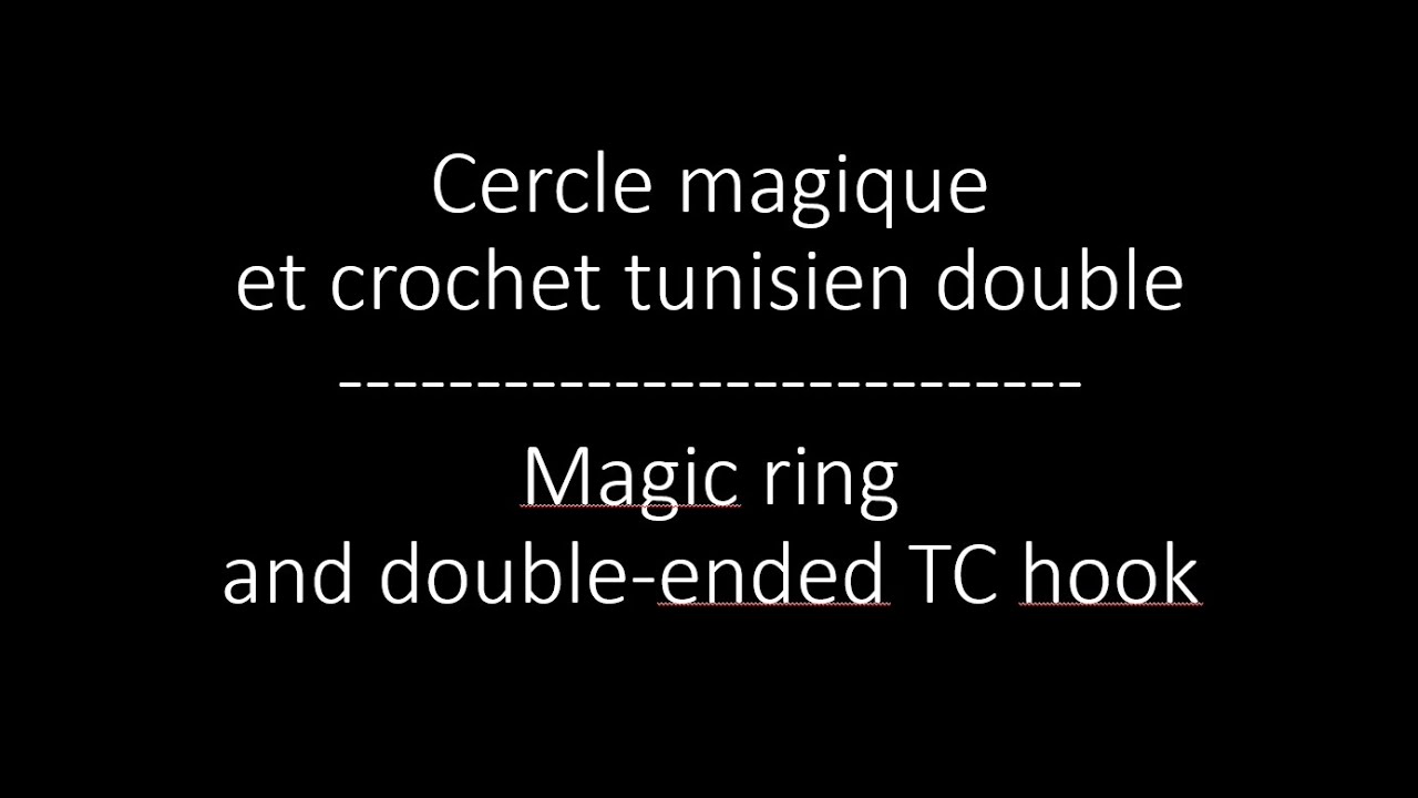 Crochet tunisien double et cercle magique (Double-ended TC hook and magic ring)