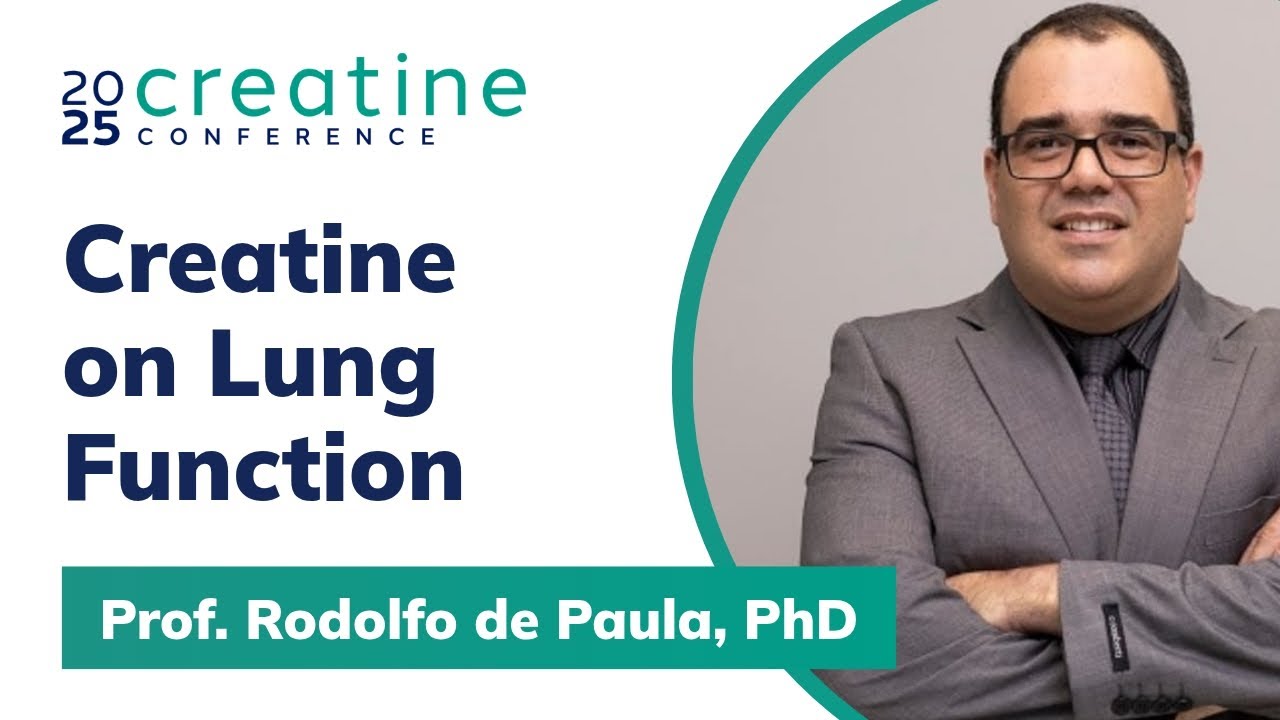 Effects of Creatine on Lung Function - Prof. Rodolfo de Paula, PhD | Creatine Conference 2025