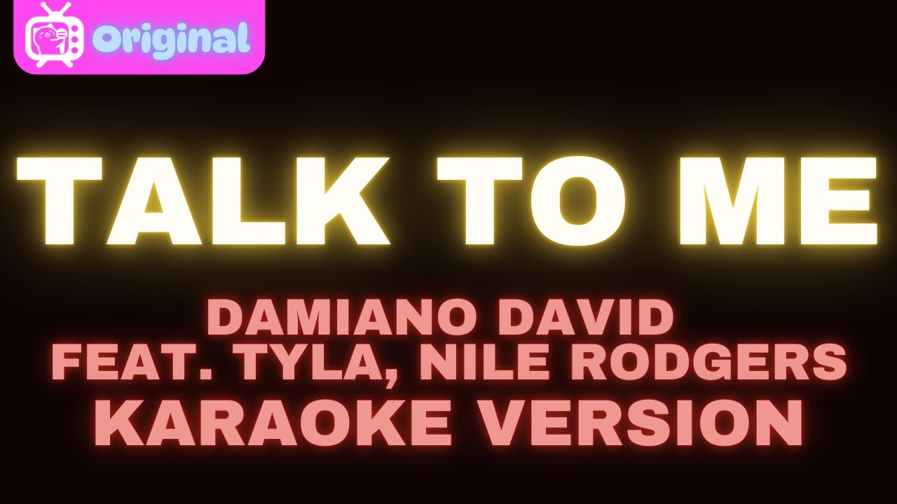 Talk to Me – Damiano David feat. Tyla, Nile Rodgers (Karaoke Version)