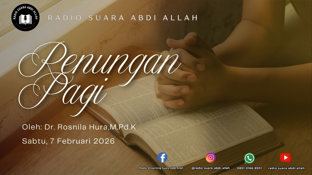Renungan Pagi | 07/02/2026 | Oleh: Dr. Rosnila Hura,M.Pd.K