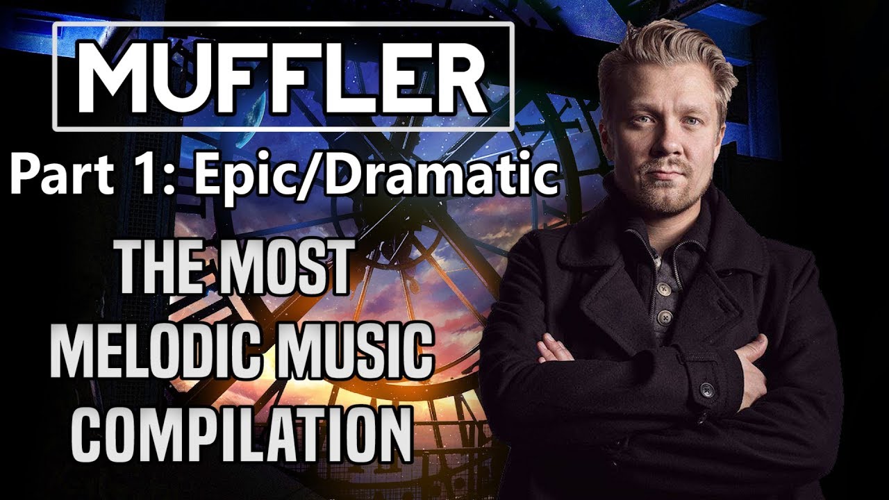 Muffler | The Most Melodic Music Of (Part 1: Epic/Dramatic/Sad) [Drum & Bass]