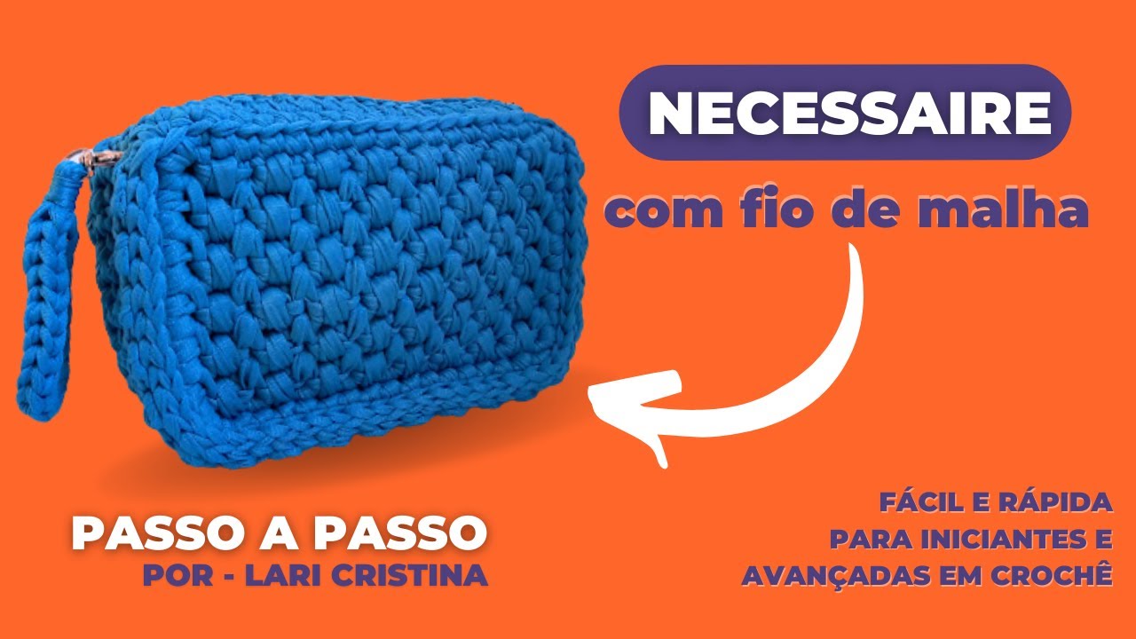 Necessaire de crochê com fio de Malha l Passo a Passo completo l Rápida e fácil de fazer