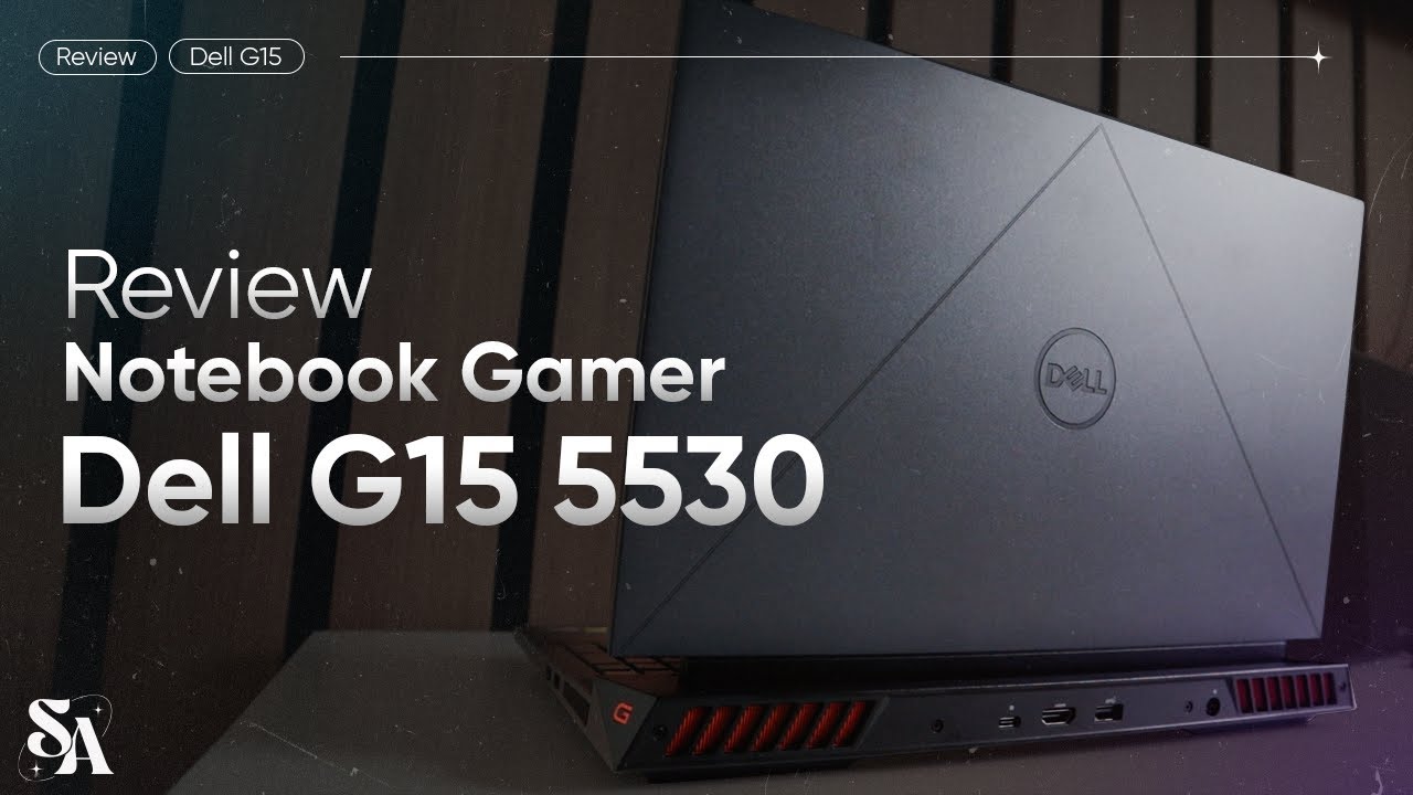 NOTEBOOK GAMER - Dell G15 5530 - REVIEW