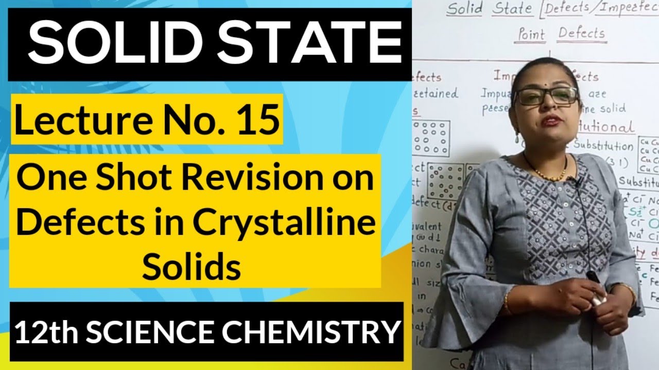 SOLID STATE LECTURE NO.15 | One Shot Revision on Defects in Crystalline Solids | MHTCET BOARD