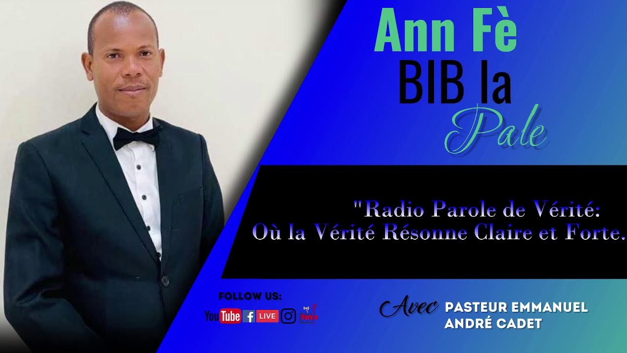Ann Fè Bib La Pale / Pasteur Emmanuel André Cadet - RADIO PAROLE DE VERITE //