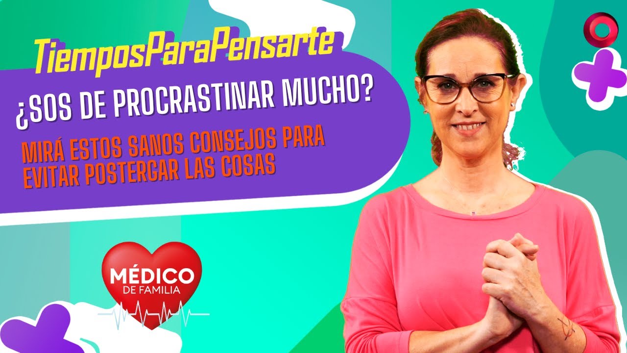 ¿Sos de procrastinar mucho? Mirá estos consejos para evitar postergar las cosas | #medicodefamilia