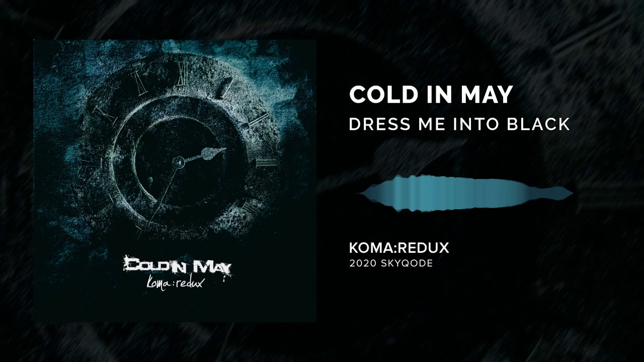 Cold In May - Dress Me Into Black (2020)