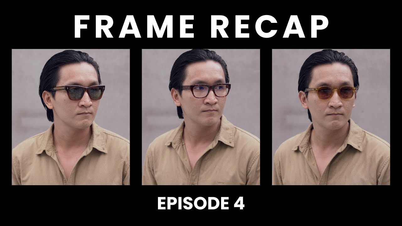 [FRAME RECAP] Episode 4 - Những chiếc kính siêu giới hạn!!!