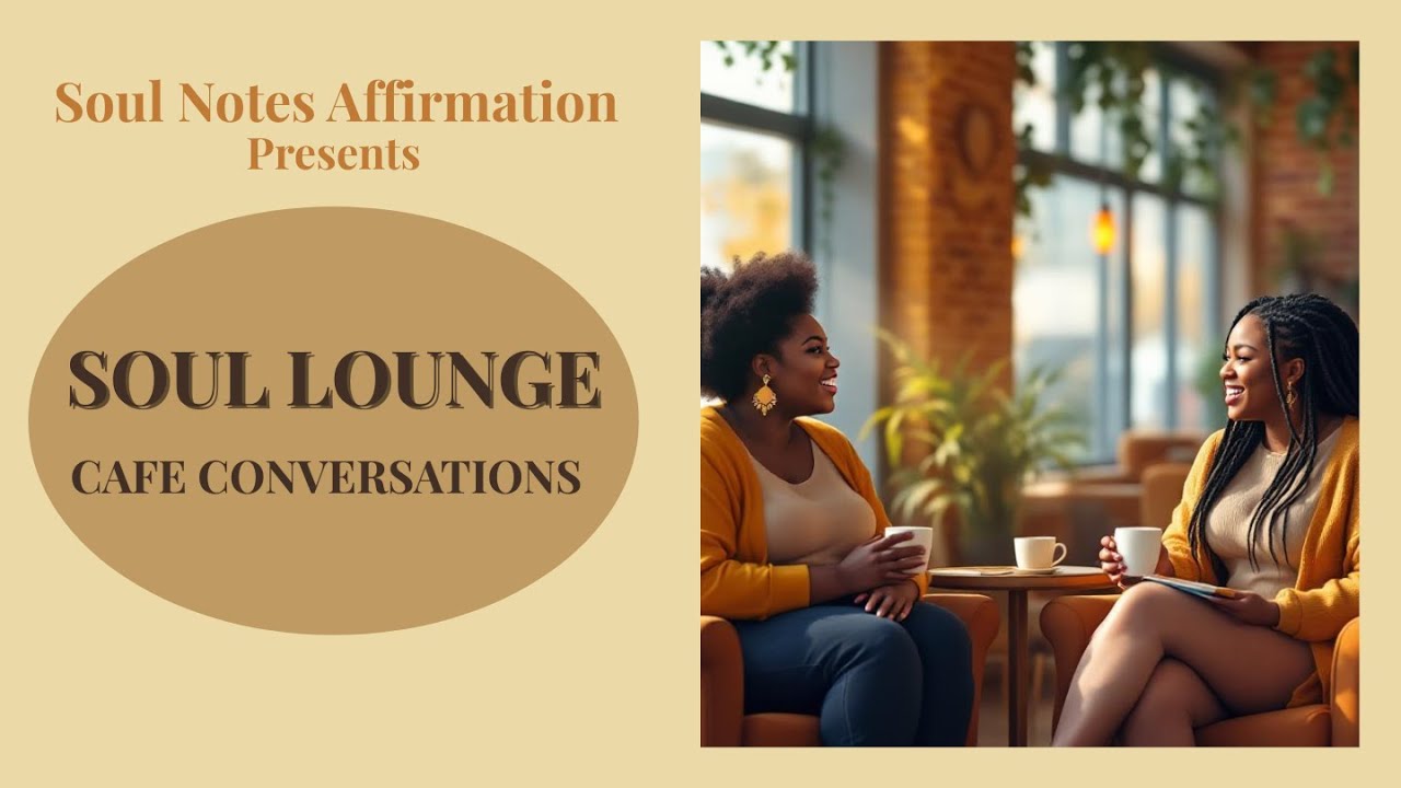 Cafe Conversations | Cozy Soul Lounge Ambience for Focus, Relaxation & Soft Productivity ☕🌿✨